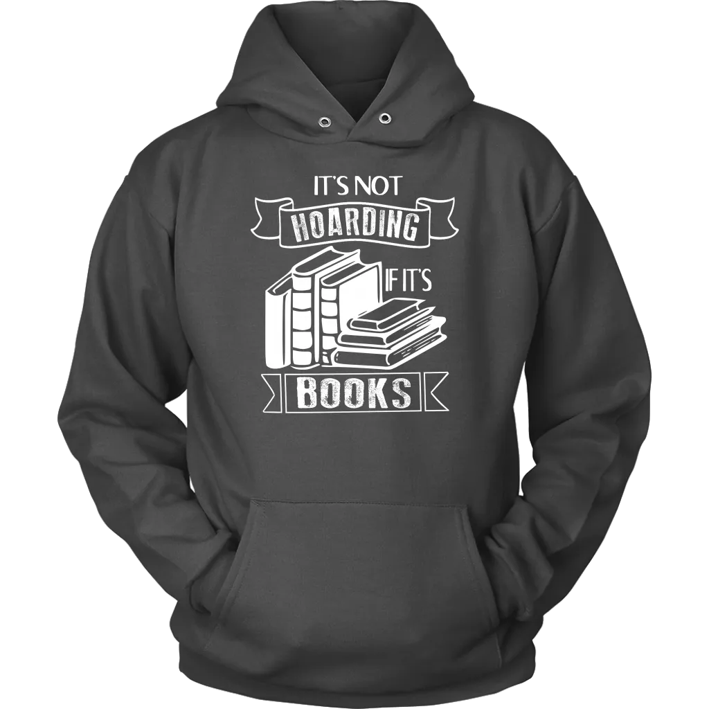 "It's Not Hoarding If It's Books" Hoodie