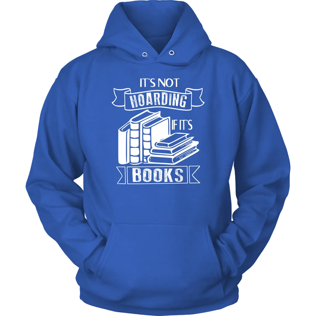 "It's Not Hoarding If It's Books" Hoodie