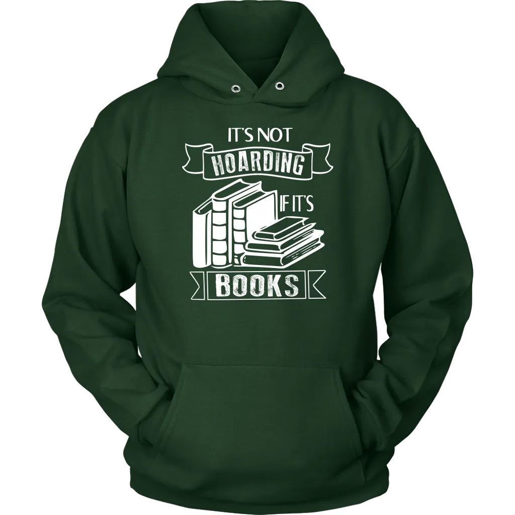 "It's Not Hoarding If It's Books" Hoodie
