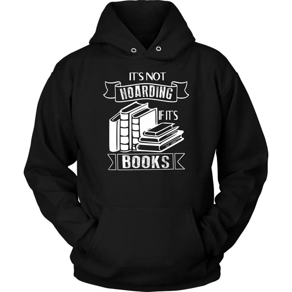 "It's Not Hoarding If It's Books" Hoodie