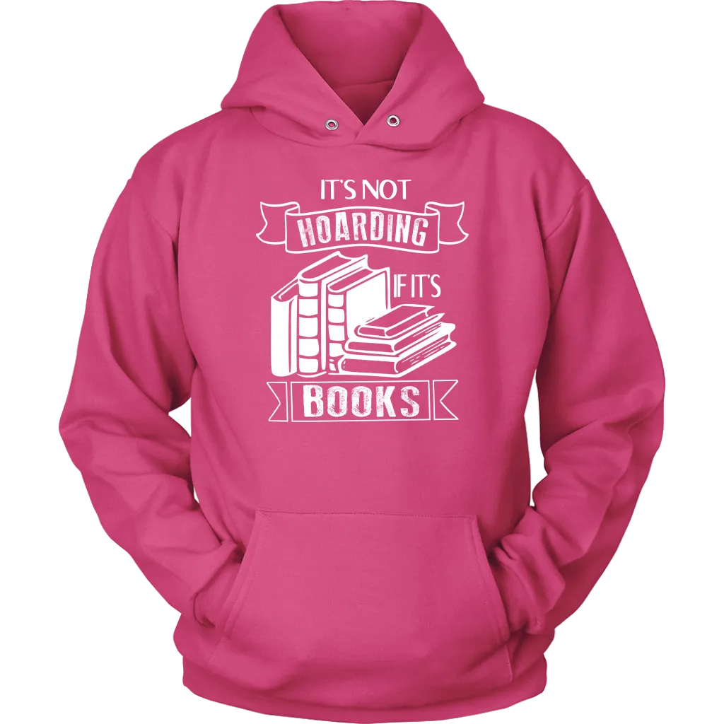 "It's Not Hoarding If It's Books" Hoodie