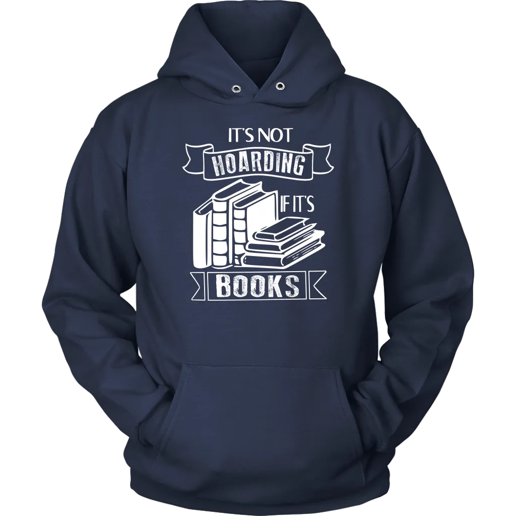 "It's Not Hoarding If It's Books" Hoodie