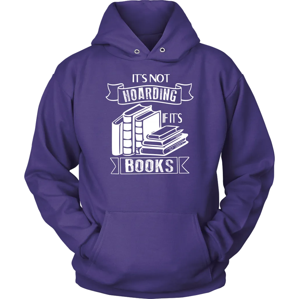 "It's Not Hoarding If It's Books" Hoodie